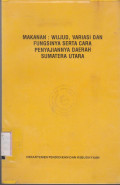 MAKANAN : WUJUD, VARIASI DAN FUNGSINYA SERTA CARA PENYAJIANNYA DAERAH SUMATERA UTARA