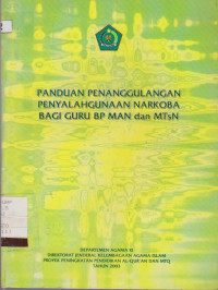 PANDUAN PENANGGULANGAN PENYALAHGUNAAN NARKOBA BAGI BAGI GURU BP MAN DAN MTS