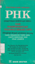 PERATURAN BARU TENTANG PHK PEMUTUSAN HUBUNGAN KERJA DAN PEMBERHENTIAN PEGAWAI NEGERI SIPIL : DILENGKAPI DENGAN PERATURAN TENTANG UANG PESANGON, UANG JASA, GANTI KERUGIAN DAN UPAH LEMBUR