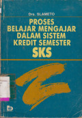 PROSES BELAJAR MENGAJAR DALAM SISTEM KREDIT SEMESTER SKS