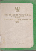 SISTEM PENDIDIKAN NASIONAL (UU NOMOR 2 TAHUN 1989)BESERTA PERATURAN PELAKSANAANNYA 1990