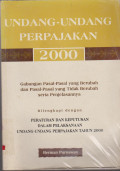 UNDANG-UNDANG PERPAJAKAN 2000 : GABUNGAN PASAL-PASAL YANG BERUBAH DAN PASAL-PASAL YANG TIDAK BERUBAH