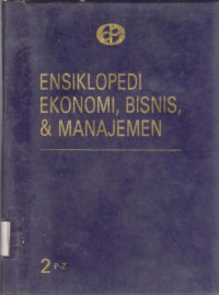 ENSIKLOPEDI EKONOMI, BISNIS & MANAJEMEN 2 P-Z