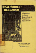 REAL WORLD RESEARCH : A RESOURCE FOR SOCIAL SCIENTIST AND PRACTITIONER-RESEARCHERS