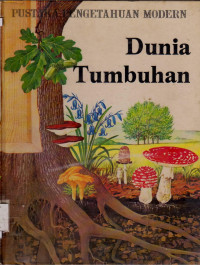 PUSTAKA PENGETAHUAN MODERN : DUNIA TUMBUHAN