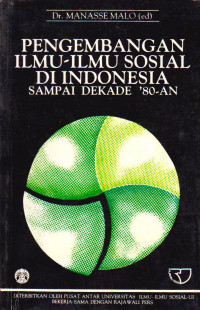 PENGEMBANGAN ILMU-ILMU SOSIAL DI INDONESIA : SAMPAI DEKADE 80AN