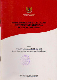 MAHKAMAH KONSTITUSI DALAM SISTEM KETATANEGARAAN REPUBLIK INDONESIA