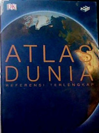 ATLAS DUNIA  : REFERENSI TERLENGKAP