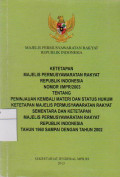 MAJELIS PERMUSYAWARATAN RAKYAT REPUBLIK INDONESIA : KETETAPAN MAJELIS PERMUSYAWARATAN RAKYAT REPUBLIK INDONESIA NOMOR 1/MPR/2003