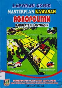 LAPORAN AKHIR MASTERPLAN KAWASAN AGROPOLITAN KABUPATEN BANYUASIN