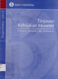 TINJAUAN KEBIJAKAN MONETER : EKONOMI, MONETER DAN PERBANKAN AGUSTUS 2012