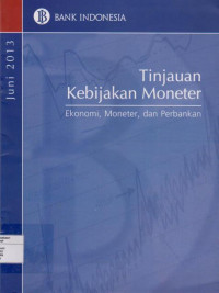 TINJAUAN KEBIJAKAN MONETER : EKONOMI, MONETER DAN PERBANKAN