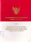 UNDANG-UNDANG REPUBLIK INDONESIA NOMOR 11 TAHUN 2005 : TENTANG PENGESAHAN INTERNATIONAL COVENANT ON ECONOMIC, SOCIAL AND CULTURAL RIGHTS = KONVENAN INTERNASIONAL TENTANG HAK-HAK EKONOMI, SOSIAL DAN BUDAYA