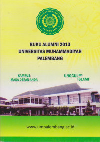 BUKU ALUMNI 2013 UNIVERSITAS MUHAMMADIYAH PALEMBANG