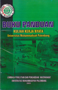 BUKU PANDUAN KULIAH KERJA NYATA UNIVERSITAS MUHAMMADIYAH PALEMBANG