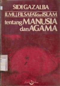 ILMU, FILSAFAT DAN ISLAM TENTANG MANUSIA DAN AGAMA