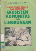 PRINSIP-PRINSIP EKOLOGI DAN ORGANISASI EKOSISTEM KOMUNITAS DAN LINGKUNGAN DAN PELESTARIANNYA