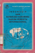 Indonesia dan Konvensi-Konvensi Hukum Perdata Internasional