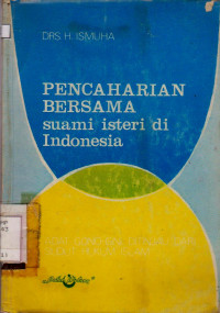 PENCAHARIAN BERSAMA SUAMI ISTERI DI INDONESIA : ADAT GONO-GINI DITINJAU DARI SUDUT HUKUM  ISLAM