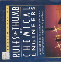 RULES OF THUMB CHEMICAL FOR ENGINEERS A Manual Of Quick, Accurate Solutions To Evetyday Process Engineerng Problems