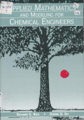 APPLIED MATHEMATICS AND MODELING FOR CHEMICAL ENGINEERS