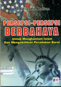 persepsi-persepsi berbahaya untuk menghantam islam dan mengokohkan peradaban barat