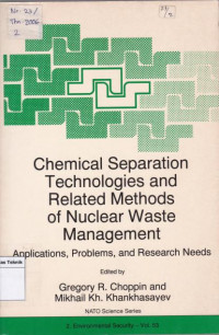 Chemical Separation Techologies And Related Methods of Nucear Waste management