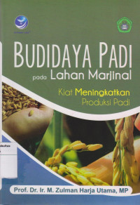 Budidaya Padi pada Lahan Marjinal: kiat Meningkatkan Produksi Padi