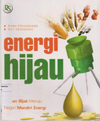 Energi hijau : pilihan bijak menuju negeri mandiri energi