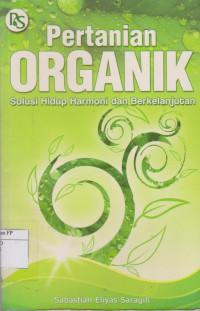 Pertanian organik: solusi hidup harmoni dan berkelanjutan