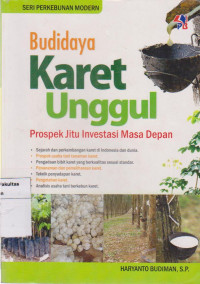 Budidaya karet unggul: prospek jitu investasi masa depan