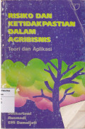 Risiko ketidakpastian dalam agribisnis: teori dan aplikasi