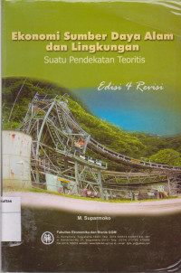 Ekonomi sumber daya alam dan lingkungan: suatu pendekatan teoritis