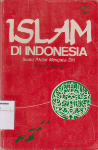 Islam di Indonesia: suatu ikhtiar mengaca diri