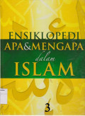 Ensiklopedi apa & mengapa dalam islam: ibadah shalat dan puasa