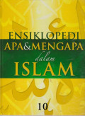 Ensiklopedi apa & mengapa dalam islam: wacana islam