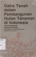 Gatra tanah dalam pembangunan hutan tanaman di Indonesia