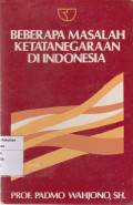 Beberapa masalah ketatanegaraan di Indonesia