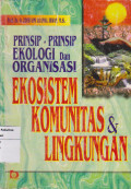 Prinsip-prinsip ekologi dan organisasi: ekosistem, komunitas, dan lingkungan