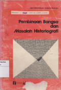 Pembinaan bangsa dan masalah historiografi