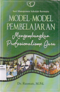 Model- model pembelajaran: Mengembangkan profesionalisme guru