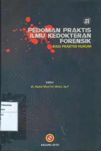 Pedoman praktis ilmu kedokteran forensik bagi praktisi hukum