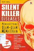 Silent killer diseases= penyakit yang diam-diam mematikan