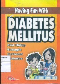 Diabetes mellitus: kiat hidup bahagia bersama diabetes