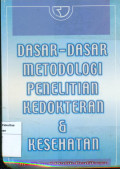 Dasar-dasar metodologi penelitian kedokteran dan kesehatan