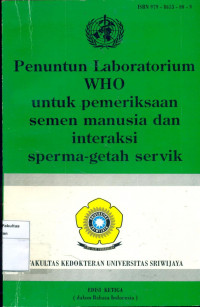 Penuntun laboratorium who  untuk pemeriksaan semen manusia dan interaksi sperma-getah servik