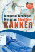 Mengenal, mencegah, mengatasi silent killer kanker