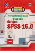 Panduan praktis:  pengolahan data statistik dengan spss 15.0