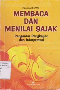 Membaca dan menilai sajak: pengantar pengkajian dan interpretasi