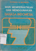 Mari memperhatikan dan menggunakan bahasa Indonesia